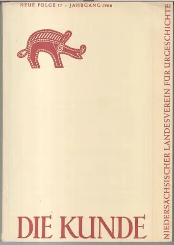 Kunde, Die.   Beiträge: Otto Thielemann / Friedrich Wilhelm Franke / Klaus Beckhoff u. a: Die Kunde. Jahrgang 1966, Neue Folge 17.. 