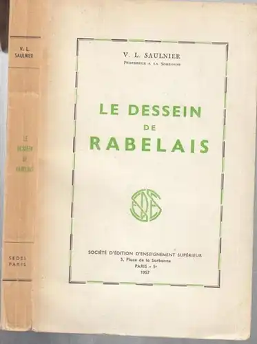 Rabelais, Francois. - V. L. Saulnier: Le Dessein de Rabelais. 