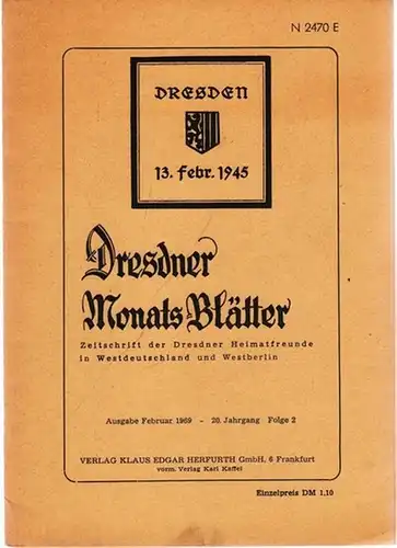 Dresden.- Karl Kaffei (Hrsg.): Dresdner Monats-Blätter. Ausgabe Februar 1969, 20. Jahrgang - Folge 2. Zeitschrift der Dresdner Heimatfreunde in Westdeutschland und Westberlin. 