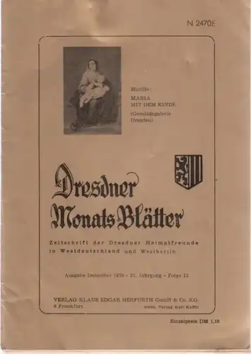 Dresden.- Karl Kaffei (Hrsg.): Dresdner Monats-Blätter. Ausgabe Dezember 1970, 21. Jahrgang - Folge 12. Zeitschrift der Dresdner Heimatfreunde in Westdeutschland und Westberlin. 