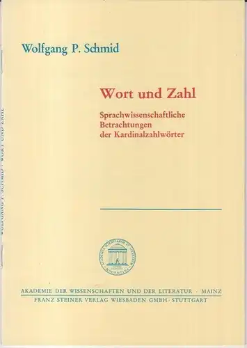 Schmid, Wolfgang P: Wort und Zahl. Sprachwissenschaftliche Betrachtungen der Kardinalzahlwörter ( = Akademie der Wissenschaften und der Literatur, Abhandlungen der Geistes- und sozialwissenschaftlichen Klasse, Jahrgang 1989, Nr. 8 ). 