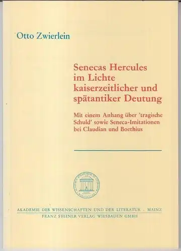 Seneca.   Otto Zwierlein: Senecas Hercules im Lichte kaiserzeitlicher und spätantiker Deutung. Mit einem Anhang über 'tragische Schuld' sowie Seneca Imitationen bei Claudian und.. 