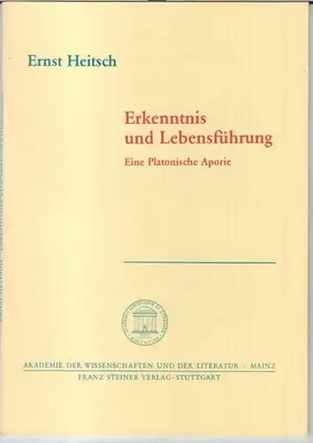 Platon. - Ernst Heitsch: Erkenntnis und Lebensführung. Eine platonische Aporie ( = Akademie der Wissenschaften und der Literatur, Abhandlungen der Geistes- und sozialwissenschaftlichen Klasse, Jahrgang 1994, Nr. 9 ). 