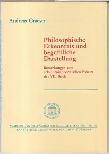 Graeser, Andreas: Philosophische Erkenntnis und begriffliche Darstellung. Bemerkungen zum erkenntnistheoretischen Exkurs des VII. Briefs ( = Akademie der Wissenschaften und der Literatur, Abhandlungen der Geistes- und sozialwissenschaftlichen Klasse, Jahr