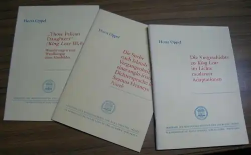 Oppel, Horst: Drei Bände: 1) Die Vorgeschichte zu King Lear im Lichte moderner Adaptationen / 2) Die Suche nach Irlands Vergangenheit und einer anglo irischen.. 