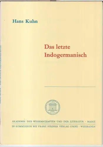 Kuhn, Hans: Das letzte Indogermanisch ( = Akademie der Wissenschaften und der Literatur, Abhandlungen der Geistes- und sozialwissenschaftlichen Klasse, Jahrgang 1978, Nr. 4 ). 
