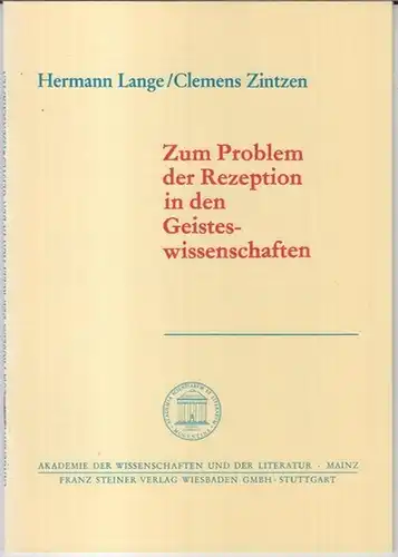 Lange, Hermann / Zintzen, Clemens: Zum Problem der Rezeption in den Geisteswissenschaften ( = Akademie der Wissenschaften und der Literatur, Abhandlungen der Geistes- und sozialwissenschaftlichen Klasse, Jahrgang 1986, Nr. 7 ). 