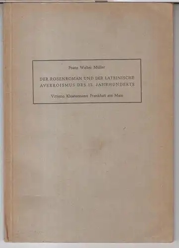 Müller, Franz Walter: Der Rosenroman und der lateinische Averroismus des 13. Jahrhunderts. 