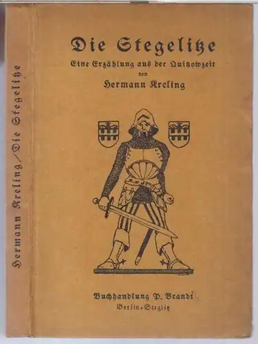 Berlin - Steglitz. - Kreling, Hermann: Die Stegelitze. Eine Erzählung aus der Quitzowzeit. 
