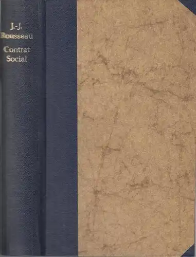 Rousseau, Jean Jacques: Contrat Social ou Principes du Droit Politique précédé de Discours, Lettre à D'Alembert sur les Spectacles et suivi de Considérations sur le.. 
