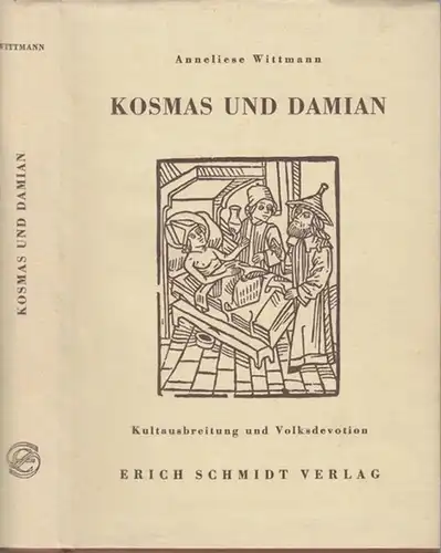 Wittmann, Anneliese. - Mit einem Geleitwort von Mathilde Hain: Kosmas und Damian. Kultausbreitung und Volksdevotion. 