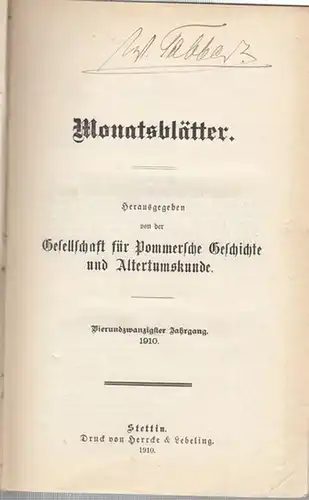 Monatsblätter. Vierundzwanzigter (24.) UND Fünfundzwanzigster (25.) Jahrgang  1910 / 1911.  Hrsg. von der Gesellschaft  für Pommersche Geschichte  und Altertumskunde.  Aus.. 