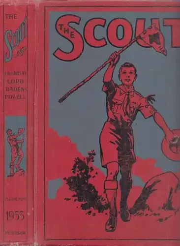 Scout Annual - F. Haydn Dimmock /  Lord Baden-Powell (Founder): The Scout Annual. Volume XLVIII for 1953. Contains No. 2,306 - 2,357, July 3, 1952 - June 25, 1953. 