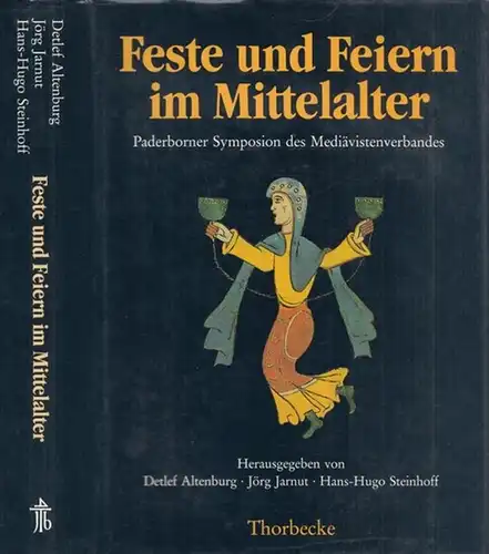 Altenburg, Detlef - Jörg Jarnut, Hans-Hugo Steinhoff (Hrsg.): Feste und Feiern im Mittelalter. Paderborner Symposium des Mediävistenverbandes. 