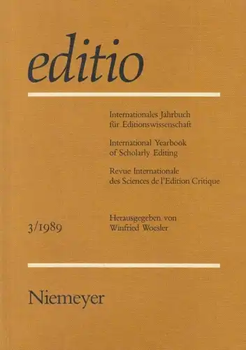 editio. - Woesler, Winfried (Hrsg.): editio - Band 3 / 1989. Internationales Jahrbuch für Editionswissenschaft / International Yearbook of Scholarly Editing / Revue Internationale des...