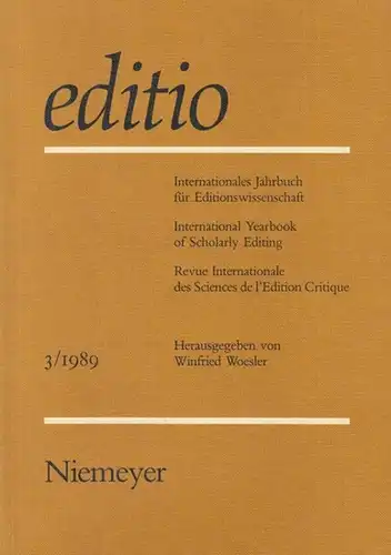 editio.   Woesler, Winfried (Hrsg.): editio   Band 3 / 1989. Internationales Jahrbuch für Editionswissenschaft / International Yearbook of Scholarly Editing / Revue..