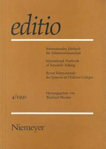 editio. - Woesler, Winfried (Hrsg.): editio - Band 4 / 1990. Internationales Jahrbuch für Editionswissenschaft / International Yearbook of Scholarly Editing / Revue Internationale des...