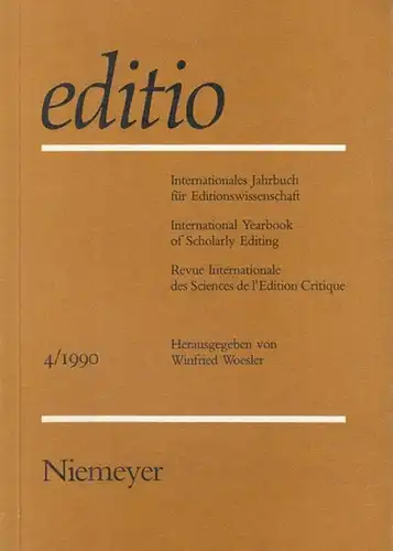 editio.   Woesler, Winfried (Hrsg.): editio   Band 4 / 1990. Internationales Jahrbuch für Editionswissenschaft / International Yearbook of Scholarly Editing / Revue.. 