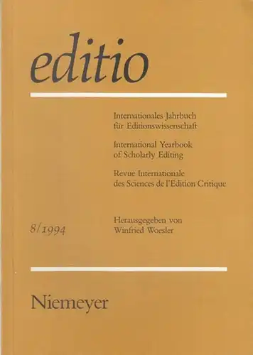 editio. - Woesler, Winfried (Hrsg.): editio - Band 8 / 1994. Internationales Jahrbuch für Editionswissenschaft / International Yearbook of Scholarly Editing / Revue Internationale des...