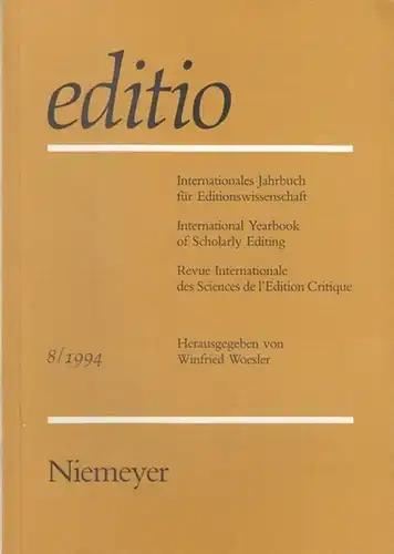 editio.   Woesler, Winfried (Hrsg.): editio   Band 8 / 1994. Internationales Jahrbuch für Editionswissenschaft / International Yearbook of Scholarly Editing / Revue.. 