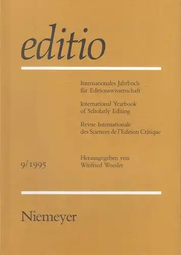 editio. - Woesler, Winfried (Hrsg.): editio - Band 9 / 1995. Internationales Jahrbuch für Editionswissenschaft / International Yearbook of Scholarly Editing / Revue Internationale des...