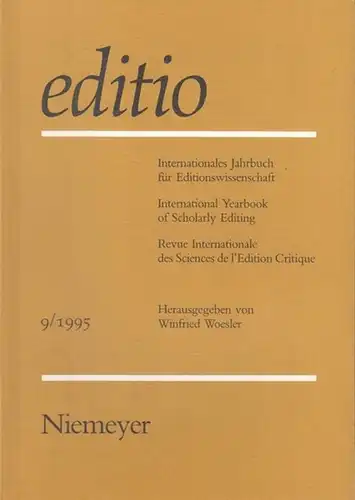 editio.   Woesler, Winfried (Hrsg.): editio   Band 9 / 1995. Internationales Jahrbuch für Editionswissenschaft / International Yearbook of Scholarly Editing / Revue..