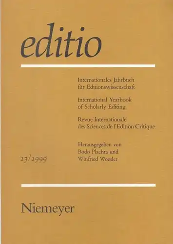 editio.   Plachta, Bodo / Winfried  Woesler (Hrsg.): editio   Band 13 / 1999. Internationales Jahrbuch für Editionswissenschaft / International Yearbook of.. 