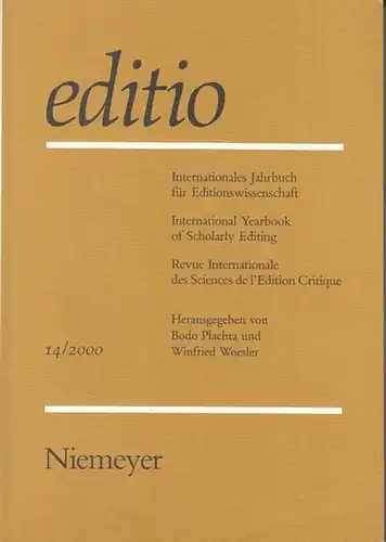 editio. - Plachta, Bodo / Winfried  Woesler (Hrsg.): editio - Band 14 / 2000. Internationales Jahrbuch für Editionswissenschaft / International Yearbook of Scholarly Editing...