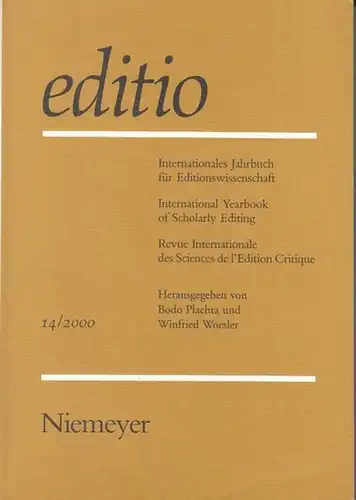 editio.   Plachta, Bodo / Winfried  Woesler (Hrsg.): editio   Band 14 / 2000. Internationales Jahrbuch für Editionswissenschaft / International Yearbook of..