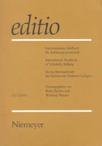 editio.   Plachta, Bodo / Winfried  Woesler (Hrsg.): editio   Band 15 / 2001. Internationales Jahrbuch für Editionswissenschaft / International Yearbook of.. 