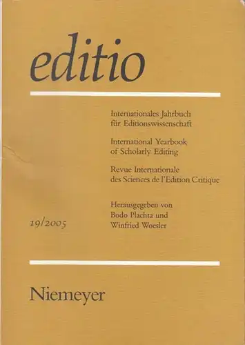 editio. - Plachta, Bodo / Winfried  Woesler (Hrsg.): editio - Band 19 / 2005. Internationales Jahrbuch für Editionswissenschaft / International Yearbook of Scholarly Editing...