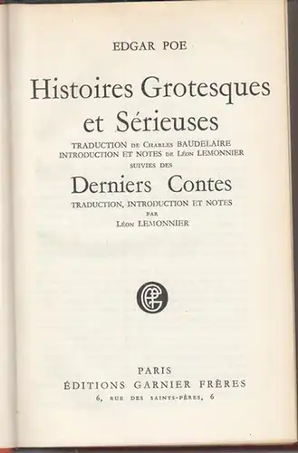 Poe, Edgar (Allan). - Traduction de Charles Baudelaire, Introduction et Notes de Léon Lemonnier: Histoires Grotesques et Sérieuses. Suivies des Derniers Contes. 