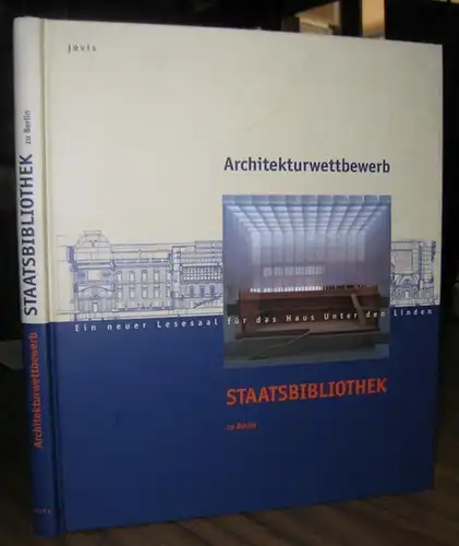 Herausgeber: Staatsbibliothek zu Berlin. - Bundesamt für Bauwesen und Raumordnung. - Konzeption und Redaktion: Matthias Vollmer u. a: Architekturwettbewerb Staatsbibliothek zu Berlin - Ein neuer Lesesaal für das Haus Unter den Linden. 