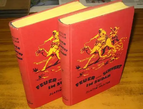 Slatin Pascha, Rudoph: Feuer und Schwert im Sudan. Zwei Bände komplett. Meine Kämpfe mit den Derwischen, meine Gefangenschaft und Flucht 1879 - 1895. 