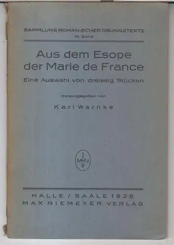Marie de France ( um 1135 - 1200 ). - Herausgegeben von Karl Warnke: Aus dem Esope der Marie des France. Eine Auswahl von dreissig Stücken ( = Sammlung romanischer Übungstexte, IX. Band ). 