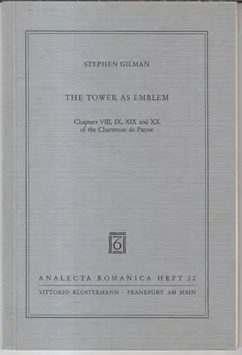 Stendhal ( Marie-Henri Beyle ). - Stephen Gilman: The tower as emblem. Chapters VIII, IX, XIX an XX of the Chartreuse de Parme ( = Analecta Romanica, herausgegeben von Fritz Schalk, Heft 22 ). 