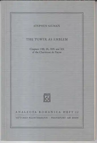 Stendhal ( Marie-Henri Beyle ). - Stephen Gilman: The tower as emblem. Chapters VIII, IX, XIX an XX of the Chartreuse de Parme ( = Analecta Romanica, herausgegeben von Fritz Schalk, Heft 22 ).