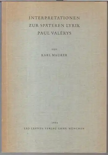 Valery, Paul. - Karl Maurer: Interpretationen zur späteren Lyrik Paul Valerys. 