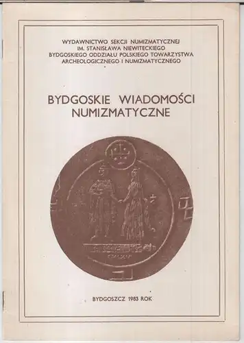 Bydgoszcz ( Bromberg ). - Wydawnictwo sekcji Numizmatycznej im. Stanislawa Niewiteckiego. - Bydgoskiego Oddzialu Polskiego Towarzystwa archeologicznego i numizmatycznego: Bydgoskie wiadomosci Numizmatyczne: Numizmatyka i ikonografia na medalach z serii 'K