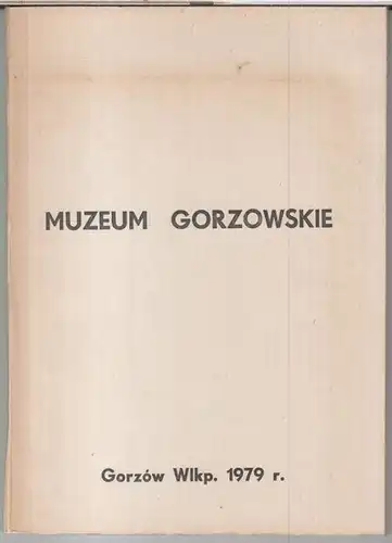 Muzeum Okregowe w Gorzowie WLKP. - Adam Wiecek / Zofia Demkowska /Aleksandra Kopydlowska / Henryk Wojtulewicz i wiele innych: Muzeum Gorzowskie. Materialy z II i III Ogolnopolskiej Sesji Medalierskiej. - z tresci: Adam Wiecek - Zamiast wstepu / Zofia Demk