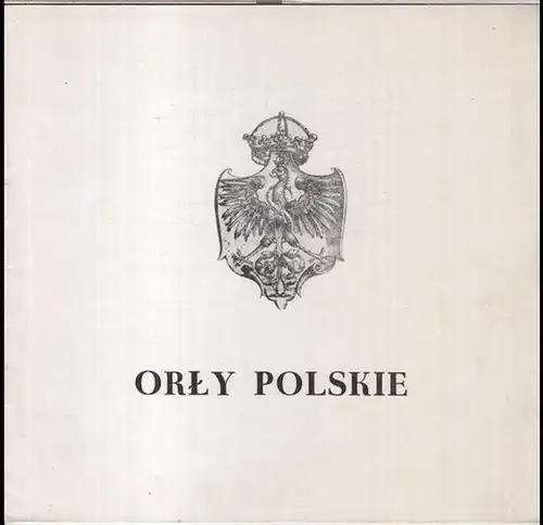 Orly polskie. - Panstwowe muzeum archeologiczne w Warszawie / Polskie towarzystwo archeologiczne i numizmatyczne odzial Warszawski. - Fot.: Tadeusz Biniewski: Orly polskie. Wystawa ze zbiorow kolekcjonerskich. 