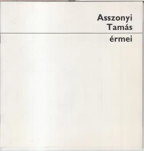 Asszonyi, Tamas ( * 1942 ). - Hann Ferenc: Tamas Asszonyi. Ermei. 