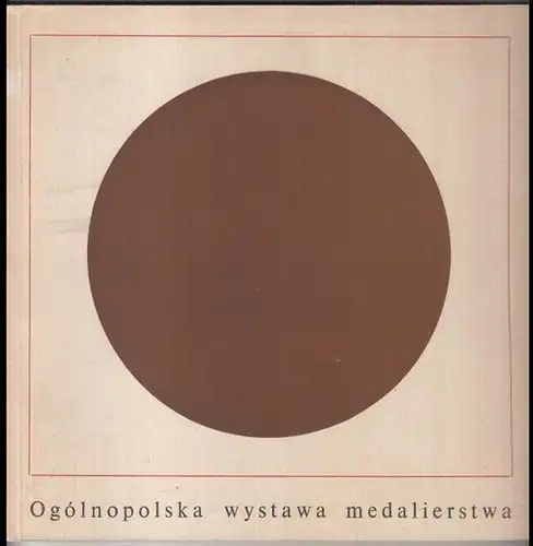 Ministerstwo kultury i Sztuki, Zwiazek polskich artystow plastykow: Ogolnopolska wystawa medalierstwa 1965 - 1969. 