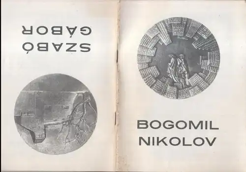 Nikolov, Bogomil (* 1943 ) / Szabo, Gabor (* 1940 ). - Palosi Judit / Gedai Istvan: Bogomol Nikolov / Szabo Gabor. 