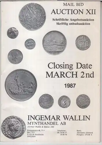 Mynthandel AB Ingemar Wallin ( former Wallin & Bakos AB ).: Mynthandel AB Ingemar Wallin - Mail bid auction XII, Schriftliche Angebotsauktion, Skriftlig anbudsauktion, 1987. 