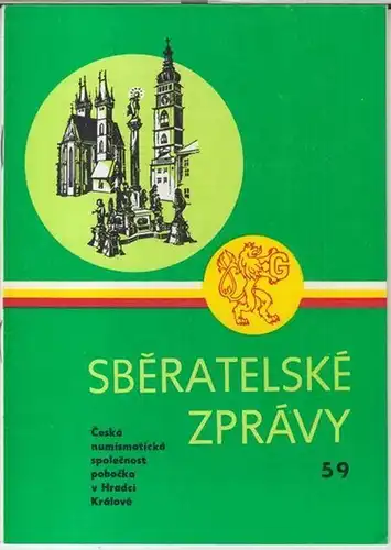 Sberatelske zpravy. - Redaktorka: Vera Nemeckova. - Text: Emanuela Nohejlova-Pratova a Cestmir Hladik / Helena Stroblova / Zdenek Nechanicky u. a: Sberatelske zpravy 59. Informacni bulletin. - Ceska numismaticka spolecnost pobocka v Hradci Kralove. - Z ob