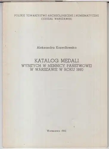 Polskie towarzystwo archeologiczne i numismaticzne Oddzial Warszawski. - Aleksandra Kopydlowska: Katalog medali wybitych w mennicy panstwowej w Warszawie w roku 1980. - Biblioteczka 'medalierstwa i Falerystyki'. 