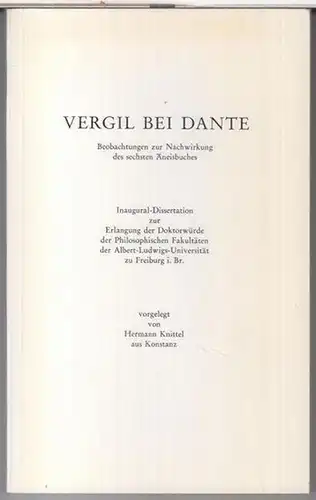 Vergil.   Dante Alighieri.   Hermann Knittel: Vergil bei Dante. Beobachtungen zur Nachwirkung des sechsten Äneisbuches. Inaugural Dissertation zur Erlangung der Doktorwürde der.. 