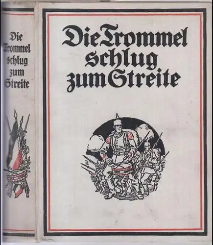 Arndt, Walther. - Titelbild von Wilhelm Pape. - Illustrationen: G. W. H. Jäger: Die Trommel schlug zum Streite. Historische Erzählung aus dem Kriegsjahr 1914. 