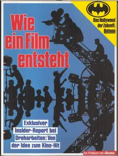 Cinema. - Chefredakteur: Willy Loderhose. - Herausgeber: Dirk Manthey u. a: We ein Film entsteht. Exklusiver Insider-Report bei Dreharbeiten: Von der Idee zum Kino-Hit. Ein Filmbuch von cinema. - Im Inhalt: Vorproduktion / Produktion / Nachbereitung / Hol